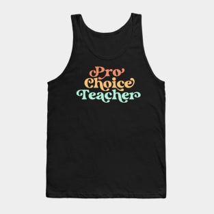 Pro Choice Teacher Reproductive Rights Pro Roe Feminist Tank Top